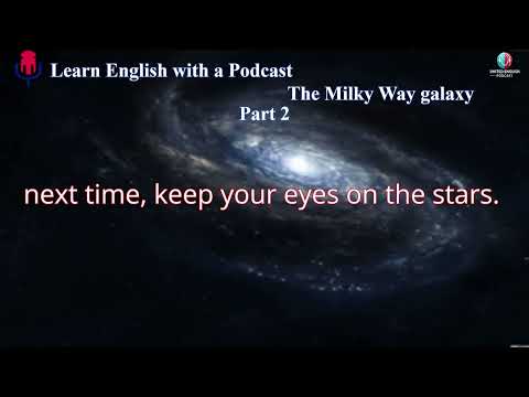 Learn English with a Podcast | The Milky Way galaxy Part  2