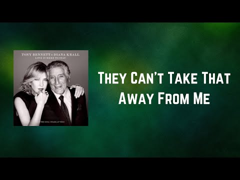 Diana Krall - They Can’t Take That Away From Me (Lyrics)