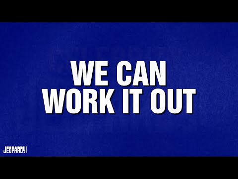 We Can Work It Out | Category | CELEBRITY JEOPARDY!