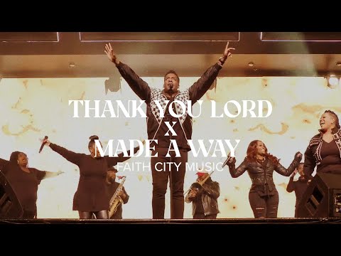 Faith City Music: Thank You Lord x Made A Way