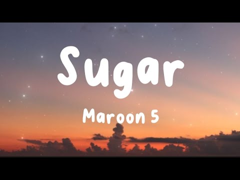 Sugar - Maroon 5 (Lyrics) | Taylor Swift, Westlife, David Guetta, Sia, ...