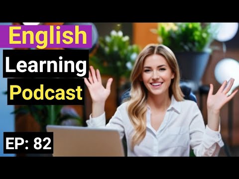 how to improve english speaking skills Episode 82 | English learning podcast conversation