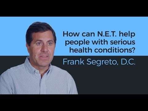 How can N.E.T. help people with serious health conditions? - Frank Segreto, D.C.