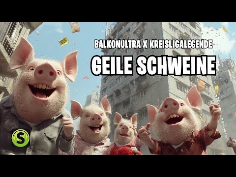 Balkonultra X Kreisligalegende - Geile Schweine (Lyric Video)