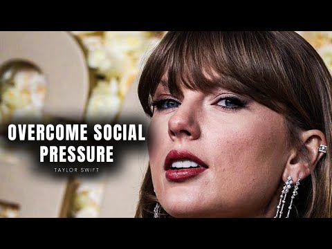 Taylor Swift: OVERCOME SOCIAL PRESSURE | Motivation Video