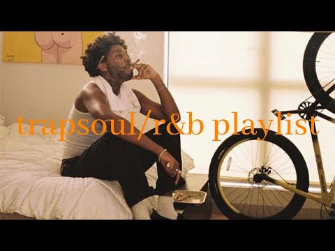 take your time - trapsoul playlist