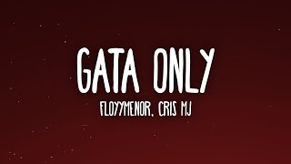 FloyyMenor - GATA ONLY ft. Cris MJ (Letra/Lyrics)