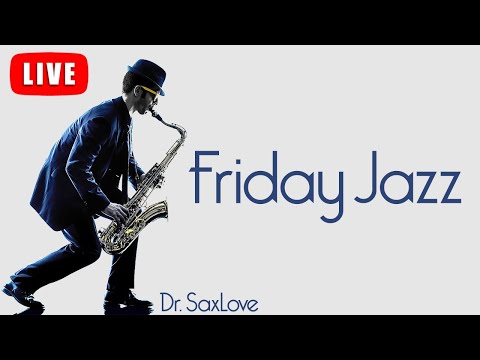 Friday Jazz ❤️ Smooth Jazz Music for Ending your Week on a High Note!