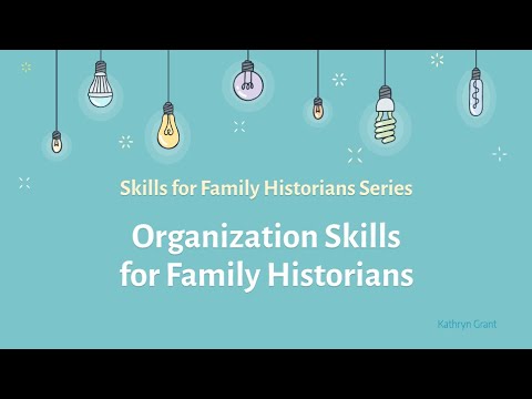 Organization Skills for Family Historians  - Kathryn Grant (29 Sep 2024)