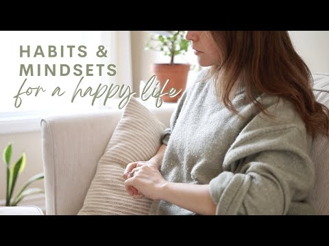 6 Habits & Mindsets for a HAPPIER Life 😌