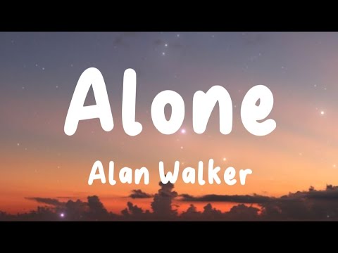 Alone - Alan Walker (Lyrics) | On My Way, Spectre, All Falls Down, ...