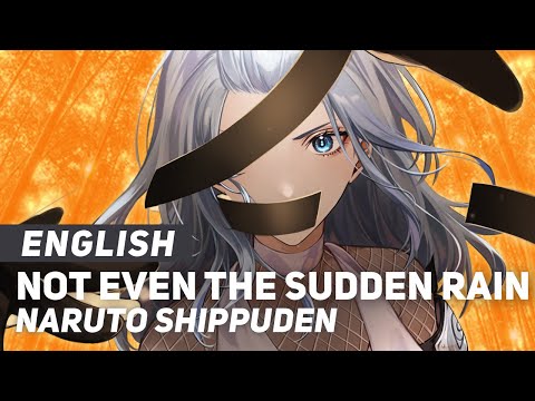 Naruto Shippuden - "Not Even the Sudden Rain Can Defeat Me" | ENGLISH Ver | AmaLee