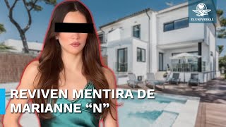 Reviven la vez que Marianne, influencer detenida, fingió comprar casa lujosa