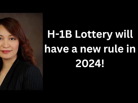 H-1B Lottery will have a new rule in 2024!