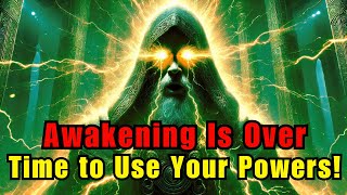 Chosen One, 7 Signs Your Spiritual Awakening is Over – It’s Time to Use Your Powers!