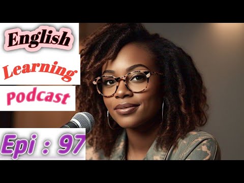 Learn English quickly with podcast | English learning Conversation | Episode 97