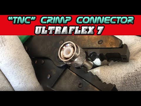 TNC Crimp Connector Installation (Ultraflex 7 /.287")