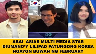 ABA! ASIAS MULTI MEDIA STAR LILIPAD PATUNGONG KOREA NGAYONG BUWAN NG FEBRUARY. ALAMIN.