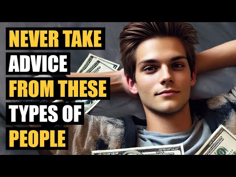 12 Types of People You Should NEVER Take Advice From