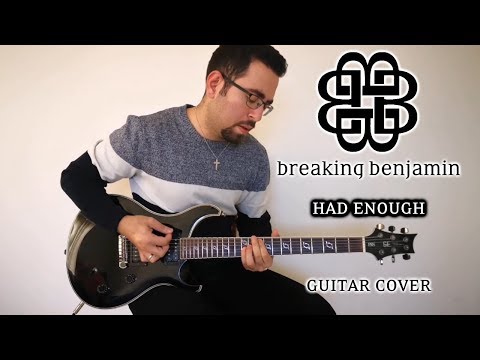 Breaking Benjamin - Had Enough (Guitar Cover)