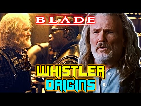 Whistler (Blade) True Origins - Mysterious Blade's Mentor Who Turned Him Into Best Vampire Hunter