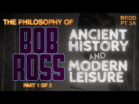 (1/2) Philosophy of Bob Ross: Ancient History and Modern Leisure (Bob Ross Deep Dive) | ASMR