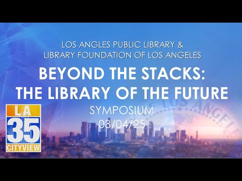 "Beyond the Stacks: The Library of the Future" Symposium 3/4/25