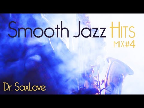 Smooth Jazz Hits Mix 4 • Smooth Jazz Saxophone Instrumental Music for Relaxing, Study and Work