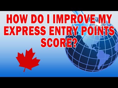 How do I Improve my Express Entry Points Score?