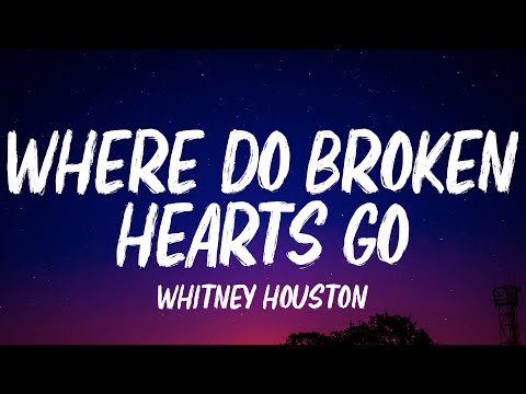 Whitney Houston - Where Do Broken Hearts Go (Lyrics)