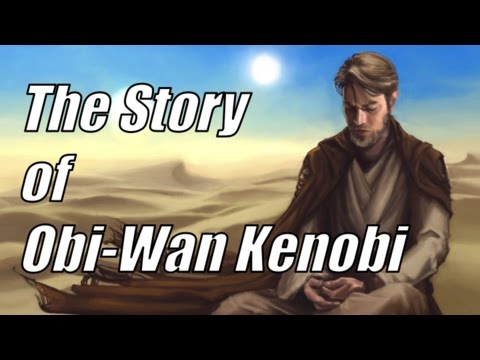 The Story of Obi-Wan Kenobi