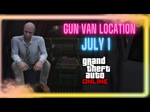 GUN VAN LOCATION TODAY JULY 1ST  -WITH NEW GUNS- I GTA Online I