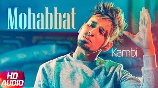 Mohabbat | Audio Song | Kambi | Latest Punjabi Song 2018 | Speed Records