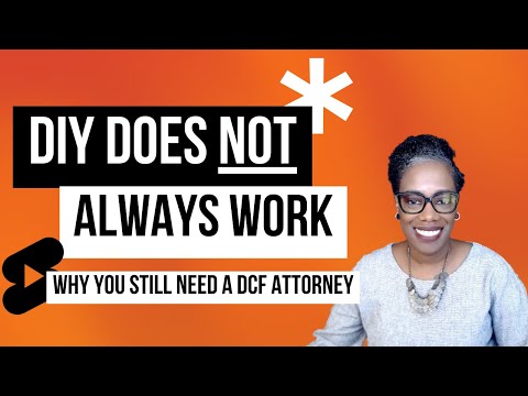 DIY Does not always work: Why you still need an Attorney