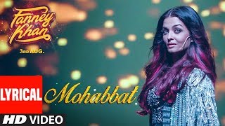 FANNEY KHAN: Mohabbat Lyrical Video | Aishwarya Rai Bachchan | Sunidhi Chauhan | Tanishk Bagchi