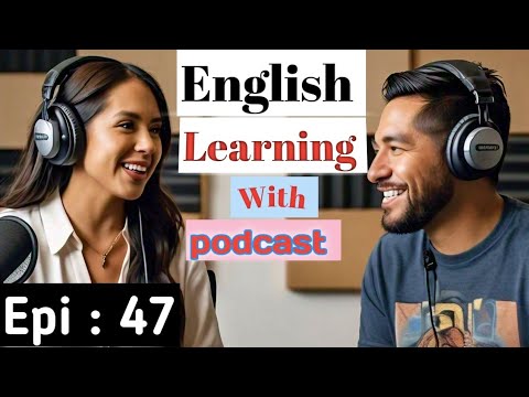 Learn English With Podcast Conversation  Episode 47 | English Podcast For Beginners #englishpodcast