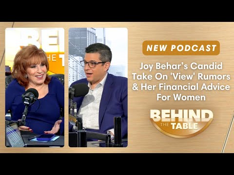 Joy Behar’s Candid Take On 'View' Rumors & Her Financial Advice For Women | Behind the Table, 3.5.25