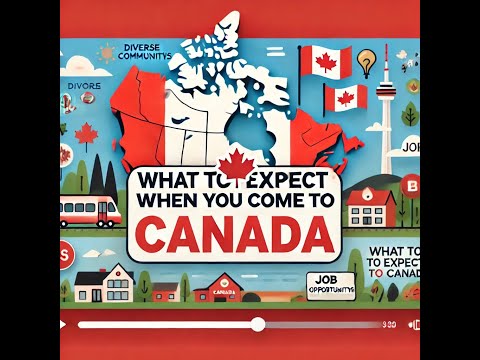 What to Expect When You Come to Canada