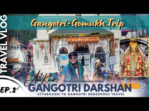 EP.2 | Gangotri Darshan Drone View | Uttarkashi to Gangotri | Full Information About darshan