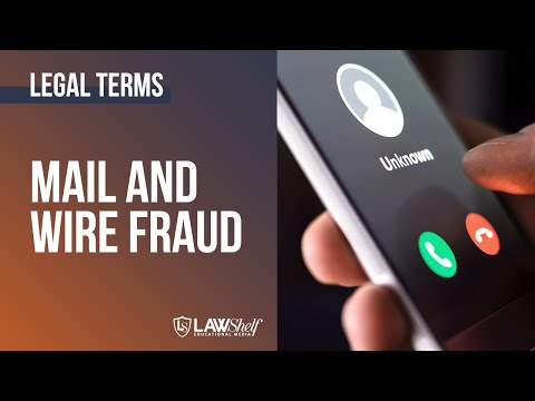 Legal Terms: Mail and Wire Fraud