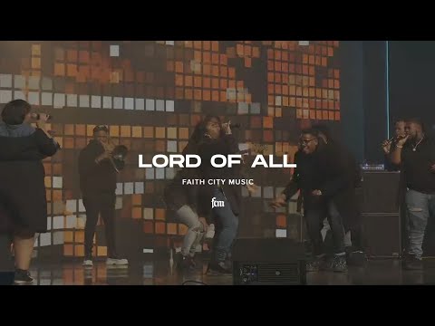 Faith City Music: Lord Of All