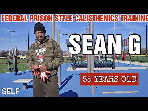 SEAN G - 55 YEARS OLD - FEDERAL PRISON STYLE CALISTHENICS ||  FULL BODY WORKOUT