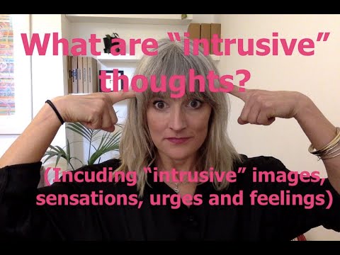 38. OCD Treatment: What are intrusive thoughts? (images, sensations, feelings & urges)