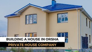 Building a house in Orsha // PrivateHouse Company