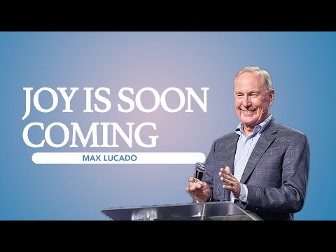 Gateway Church Live | “Joy Is Soon Coming” by Max Lucado | August 24–25