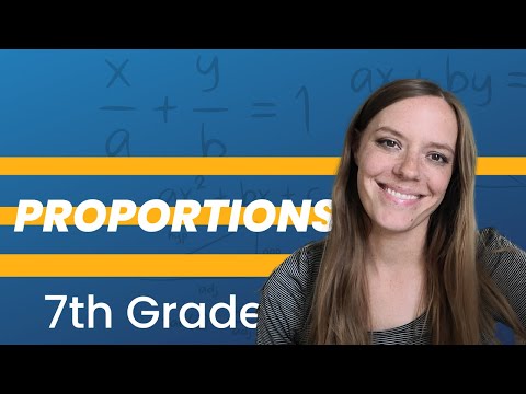 PROPORTIONS: 7th Grade Math