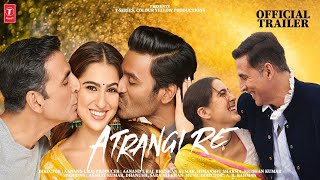 Atrangi Re | Official Concept Trailer |Aanand Rai |AR Rahman | Akshay Kumar |Sara Ali Khan | Dhanush