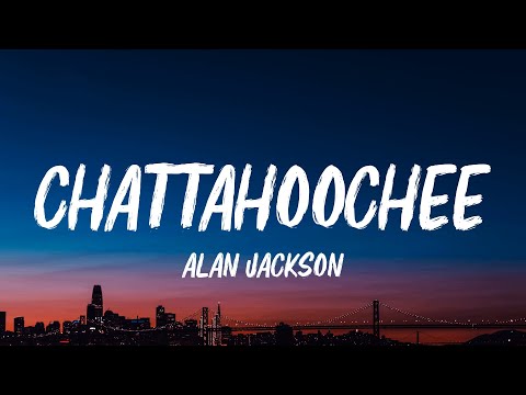 Alan Jackson - Chattahoochee (Lyrics)