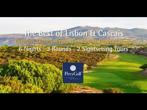 The Best of Lisbon & Cascais - Portugal Golf Vacation - PerryGolf.com