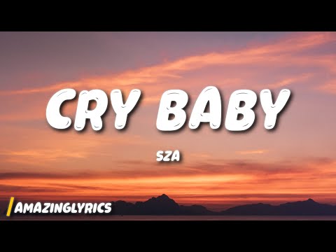 SZA - Cry Baby (Lyrics)